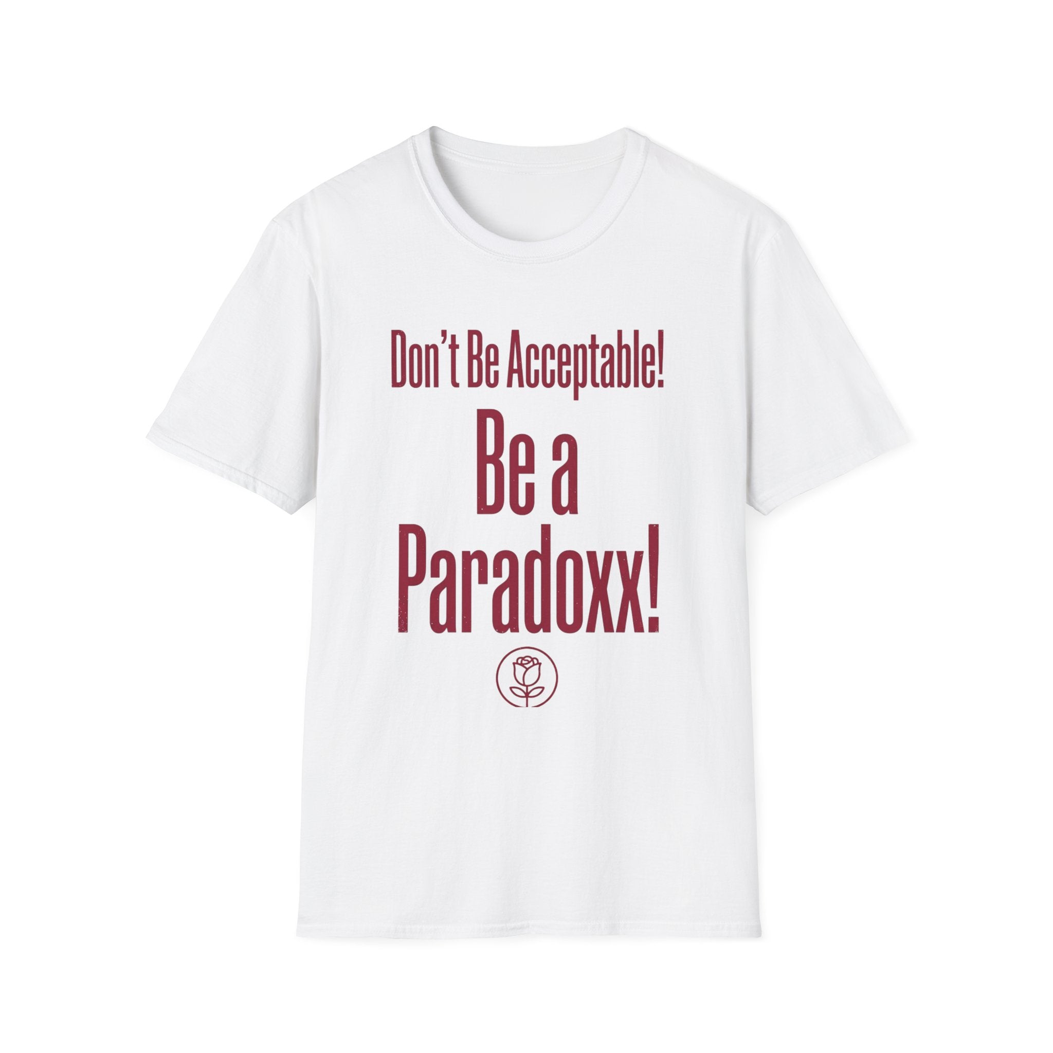 Be a Paradoxx! T-Shirt — Don't Be Acceptable Feminist Statement Tee